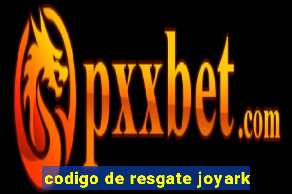 codigo de resgate joyark